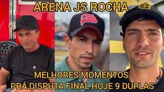 MELHORES MOMENTOS PRÁ DISPUTA FINAL HOJE 9 DUPLAS ARENA JS ROCHA
