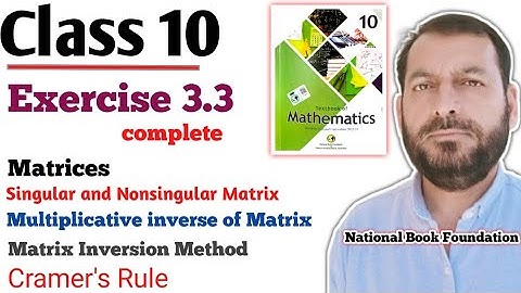 Class 10 Exercise 3.3  Ex 3.3  NBF Maths |  Fbise maths 10th Singular Matrix Nonsingular Matrix