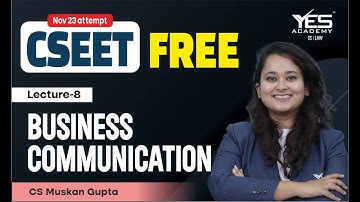 FREE CSEET Business Communication Online Classes for Nov 2023 (Lec 8) | FREE CSEET LIVE Batch Nov 23