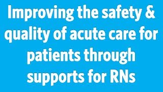 Improving the safety & quality of acute care for patients through supports for RNs physical & psycho screenshot 4