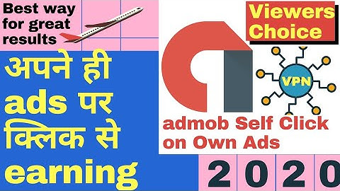 Admob earning by clicking on Own Ads with the help of vpn | best way of admob earning and trick 2020