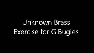 Unknown Exercise for G Bugles