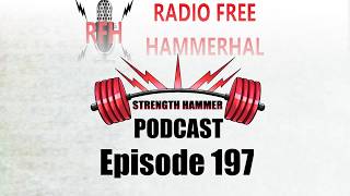 Strength Hammer Podcast Episode 197 - Walking @RadioFreeHammerhal Through The Old World @StrengthHammer