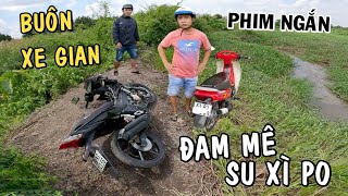 ĐAM MÊ SU XÌ PO - Mua Nhầm Xe Gian Và Cái Kết Chạm Mặt CSGT | Thiện Red Short Film