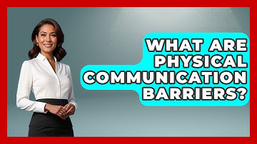 What Are Physical Communication Barriers? - The Personal Growth Path