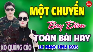 Một Chuyến Bay Đêm-Lời Chinh Nhân⭐LK Nhạc Vàng Xưa Ngọt Ngào Say Đắm Bao Thế Hệ, Toàn Bài Hay Bất Hủ