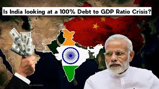 Decoding the Maths behind 100% Debt to GDP Ratio of India - Is India really in a bad position ?