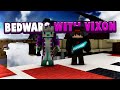 UNNICKED BEDWARS WITH VIXON