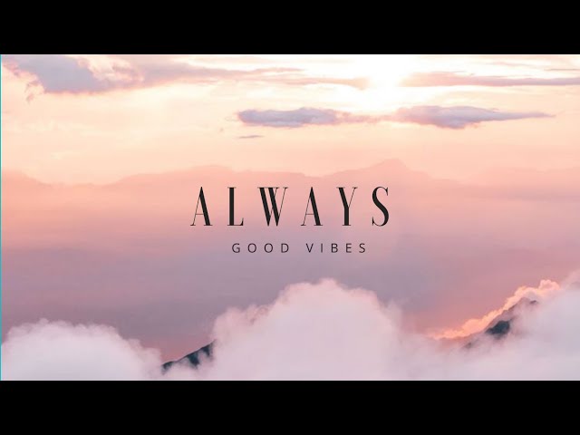 GOOD VIBES - ALWAYS class=