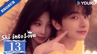 【ENG SUB】Ski into Love EP13 | Yu Shuxin / Lin Yi / Fei Qiming / Zeng Keni | YOUKU