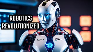 OpenAI's GPT-5: A Game-Changer in Robotics