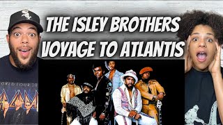 YES!!| FIRST TIME HEARING The Isley Brothers -  Voyage to Atlantis REACTION