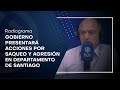 Gobierno presentará acciones legales por saqueo y agresión en departamento de Santiago Centro