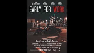 Early For Work (2021) NR | 20 Min | Crime, Drama