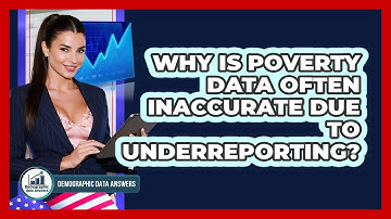 Why Is Poverty Data Often Inaccurate Due To Underreporting? - Demographic Data Answers