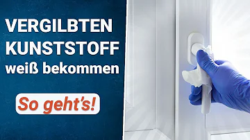 Wie kann ich weißen Kunststoff reinigen?