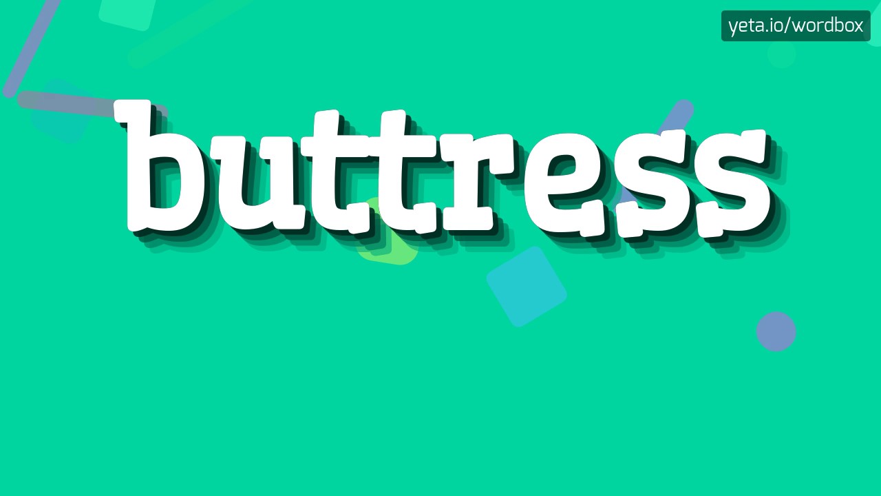 BUTTRESS - HOW TO PRONOUNCE IT!? - YouTube