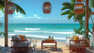 Relax To Bossa Nova Music In Seaside Cafe With A Serene Beach View 🏖 Smooth Jazz Relax