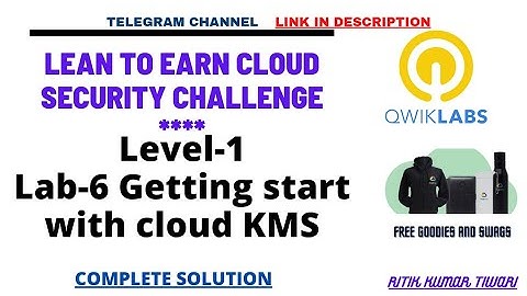 #Lab- 6 😎 Getting start with cloud kms ||Data || Learn to earn security challenge 2022