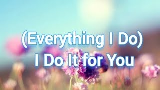 (Everything I Do) I Do It For You - Dave Moffatt (Lyrics)