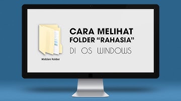 Cara Melihat Hidden Folder atau Folder Tersembunyi di File Explorer Windows