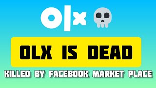 OLX is dead: Killed by Facebook Marketplace.