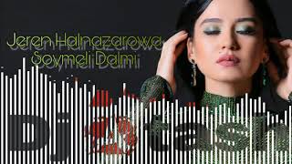 Jeren Halnazarowa - Soymeli Dalmi 2020 (DJ Atash ReMix 2020)