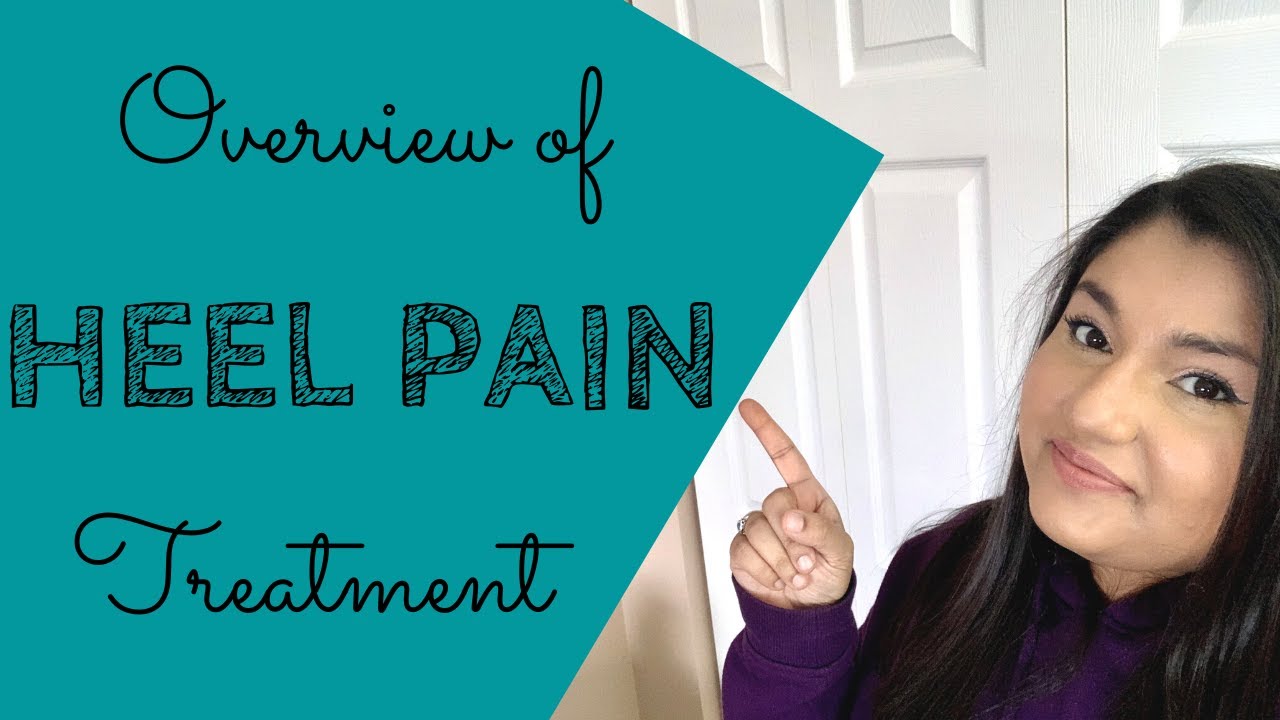 Overview of Heel Pain Treatment