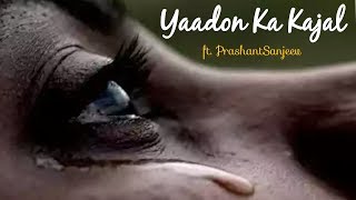 YAADON KA KAJAL | Sad Shayari Video 💔 For Love Hurt Lover | Sad Shayari | Breakup Poetry