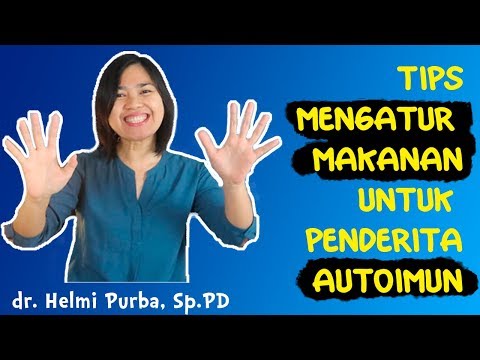 TIPS MENGATUR MAKANAN PENDERITA AUTOIMUN | dr. Helmi Purba, Sp.PD
