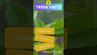 📚 Trivia Facts | Botany | 🌟 Trivia, Facts, and 🎲 Games! 🤓 screenshot 1
