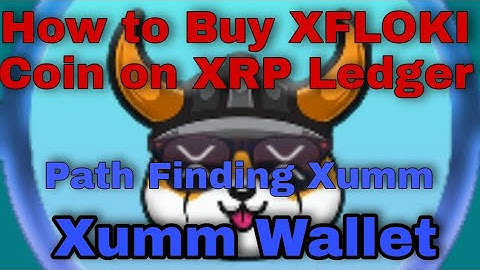 How to buy "XFLOKI" Token on XRP Ledger using "Path Finding Xumm" on Xumm wallet #XFLOKI #xumm