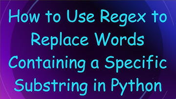 How to Use Regex to Replace Words Containing a Specific Substring in Python