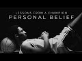 Lessons From A Champion | Personal Belief