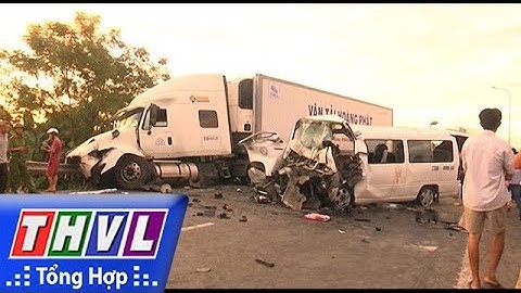 THVL | Vụ xe rước dâu gặp nạn khiến 13 người tử vong: Nguyên nhân có thể do tài xế ngủ gật