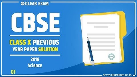 CBSE Class 10 Science Board Paper 2018 Solutions | ClearExam | Question 1