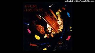 The Cure - Close To Me  (1984 Demo)  [magnums extended mix]