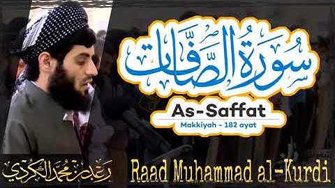 037 Surah As Saffat | سورة الصافات by Raad Muhammad al-Kurdi | رعد محمد الكردي