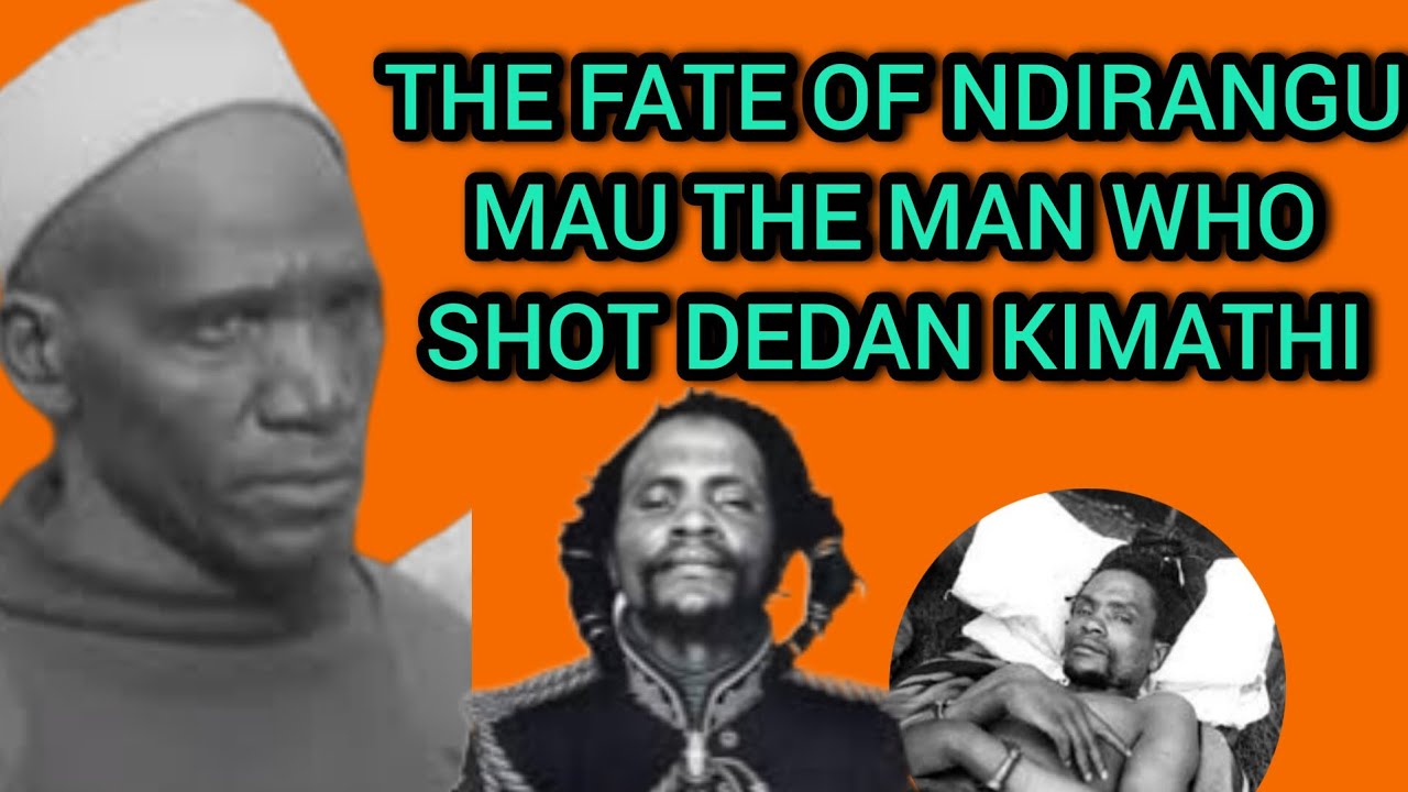 DEDAN KIMATHI'S SHOOTER NDIRANGU MAU!! THIS IS THE FATE OF THE MAN WHO ARRESTED DEDAN KIMATHI!