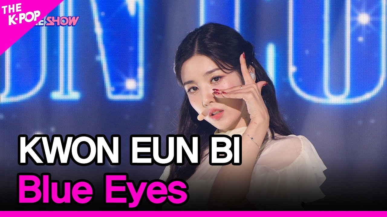 Kwon Eun Bi, Blue Eyes (권은비, Blue Eyes) [The Show 210831] - Youtube