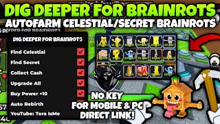 [No Key]⛏️Dig DEEPER for Brainrots Script Pastebin Autofarm Celestial, Secrets, AutoRebirth Collect💸