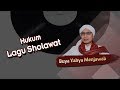 Hukum Lagu Sholawat - Buya Yahya Menjawab