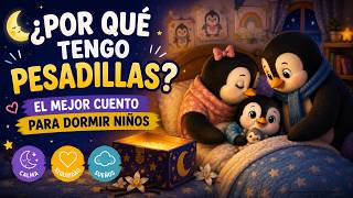 CUENTO PARA DORMIR NIÑOS DE 4 A 5 AÑOS | ¿Por Qué Tengo Pesadillas?