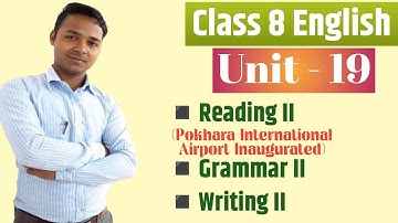 Class 8 English | Unit 19 | Reading II | Grammar II | Writing II | All Exercises | Mukesh Raut