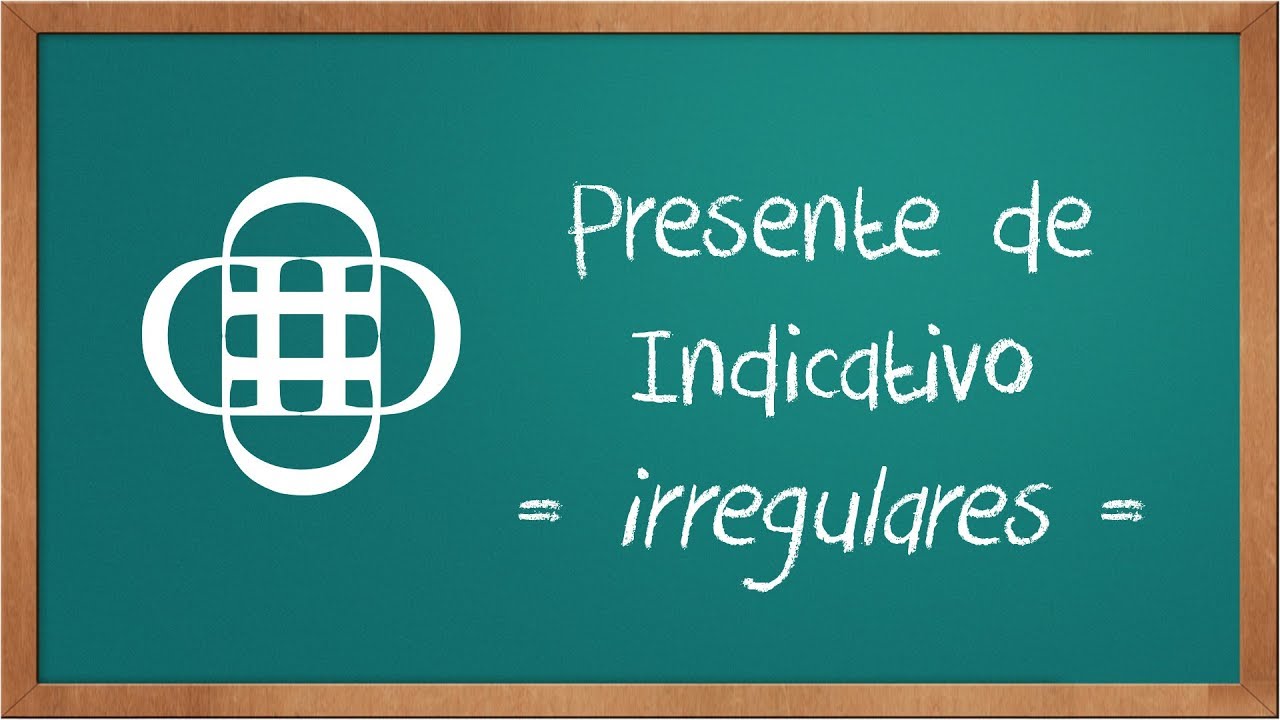 Presente de Indicativo (verbos irregulares)