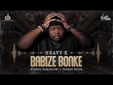 Heavy -k,Nthando yamahlubi-Babize Bonke feat..Torque musiq