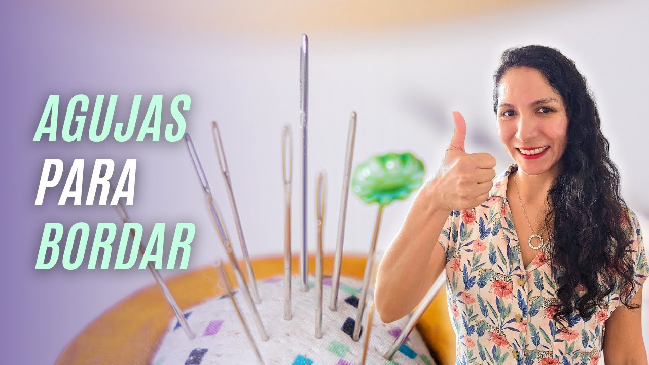 Todo sobre agujas para bordar 🪡