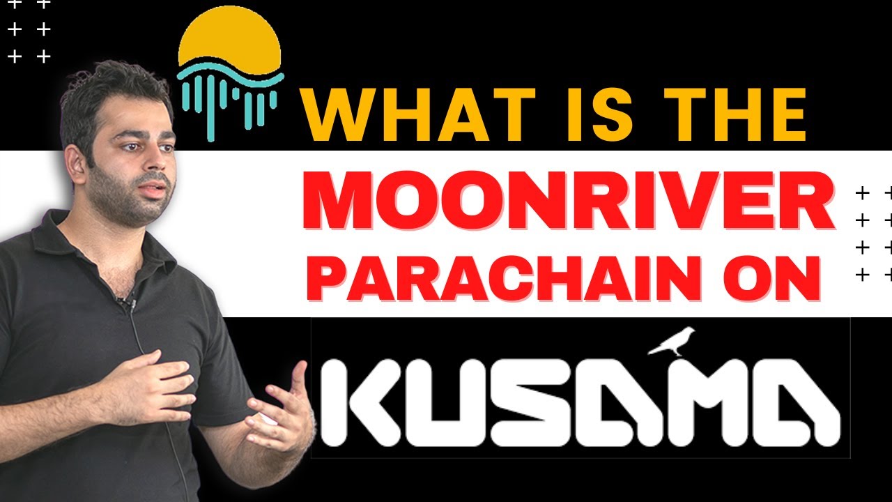 What Is The Moonriver Parachain On Kusama? | Srijan Bhardwaj