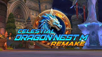 [ Dragon Nest M Private Server ] Celestial Dragon Nest M Remake - Guess The Features??