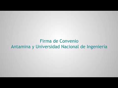 Firma de Convenio entre Antamina y la Universidad Nacional de Ingeniería (UNI)